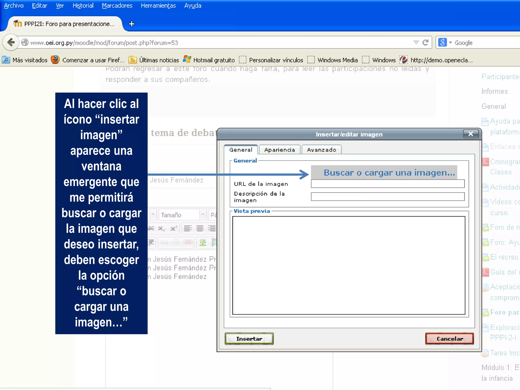 Al hacer clic al
ícono “insertar
imagen”
aparece una
ventana
emergente que
me permitirá
buscar o cargar
la imagen que
deseo insertar,
deben escoger
la opción
“buscar o
cargar una
imagen…”
 