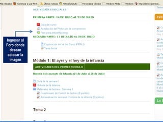 Ingresar al
Foro donde
desean
colocar la
imagen
 