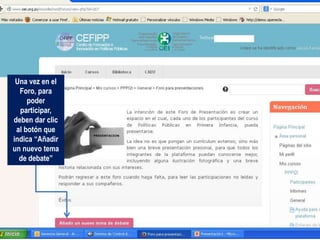 Una vez en el
Foro, para
poder
participar,
deben dar clic
al botón que
indica “Añadir
un nuevo tema
de debate”
 