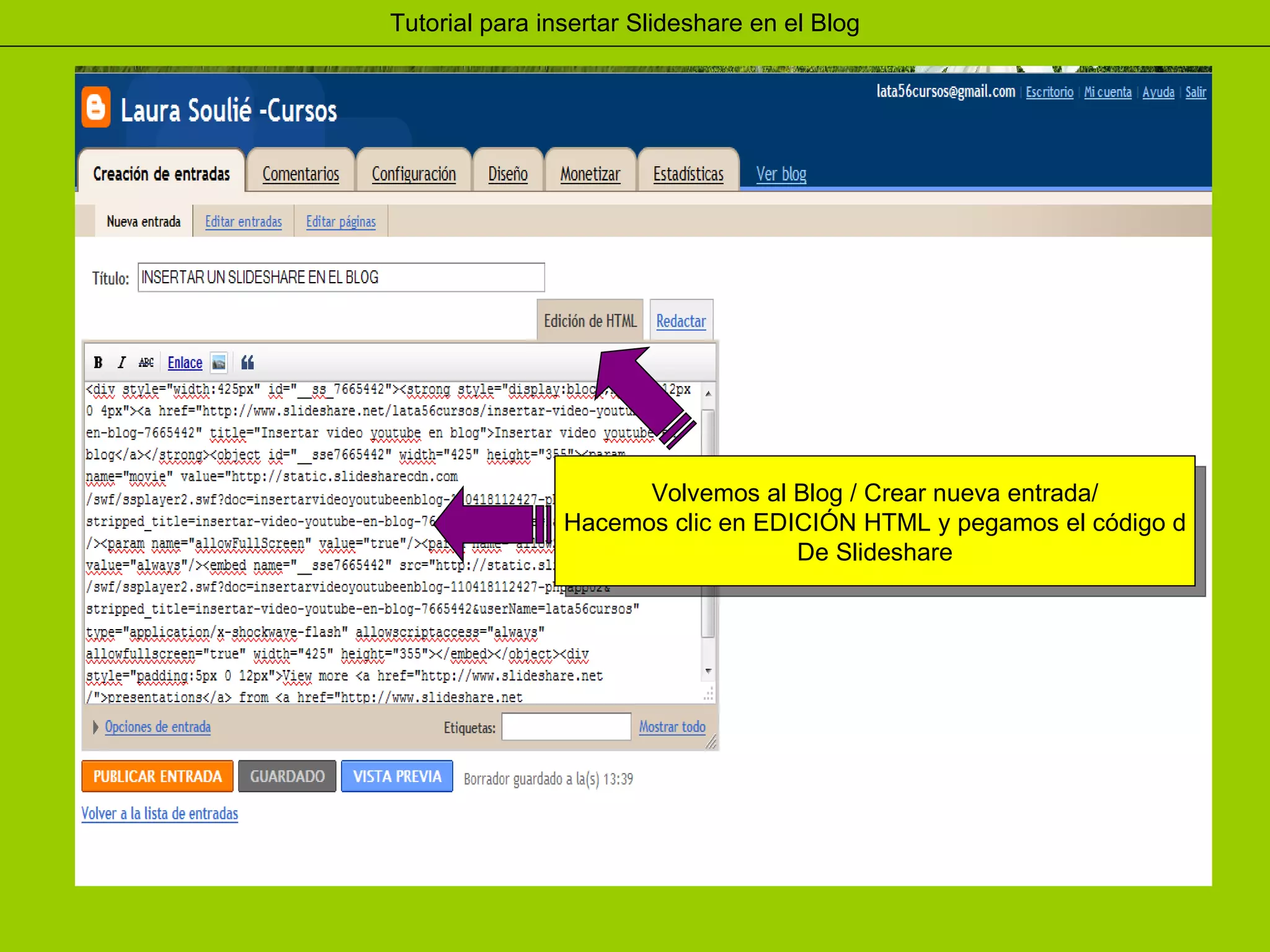 Volvemos al Blog / Crear nueva entrada/ Hacemos clic en EDICIÓN HTML y pegamos el código d De Slideshare 
