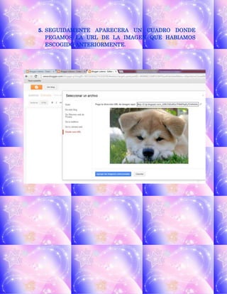 5. SEGUIDAMENTE APARECERA UN CUADRO DONDE
PEGAMOS LA URL DE LA IMAGEN QUE HABIAMOS
ESCOGIDO ANTERIORMENTE.
 