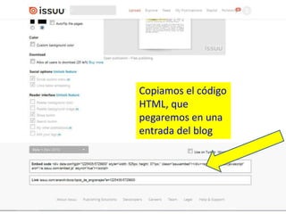Copiamos el código
HTML, que
pegaremos en una
entrada del blog

 
