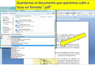 Guardamos el documento que queremos subir a
Issuu en formato “.pdf”

 