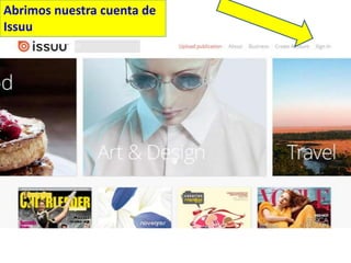 Abrimos nuestra cuenta de
Issuu

 