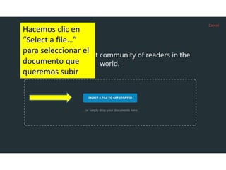 Hacemos clic en
“Select a file…”
para seleccionar el
documento que
queremos subir

 