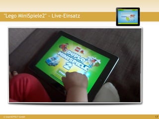 "Lego MiniSpiele2" - Live-Einsatz




                                    ?
© insertEFFECT GmbH                     17
 