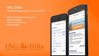 © insertEFFECT GmbH
ING-DiBa
Mobile Banking Apps für Android und iOS
• Hybrid: Native Entwicklung und  
Webtechnologie
• Technische Beratung
• Mobile Design
 