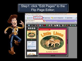 Step1: click "Edit Pages" to the
       Flip Page Editor;
 