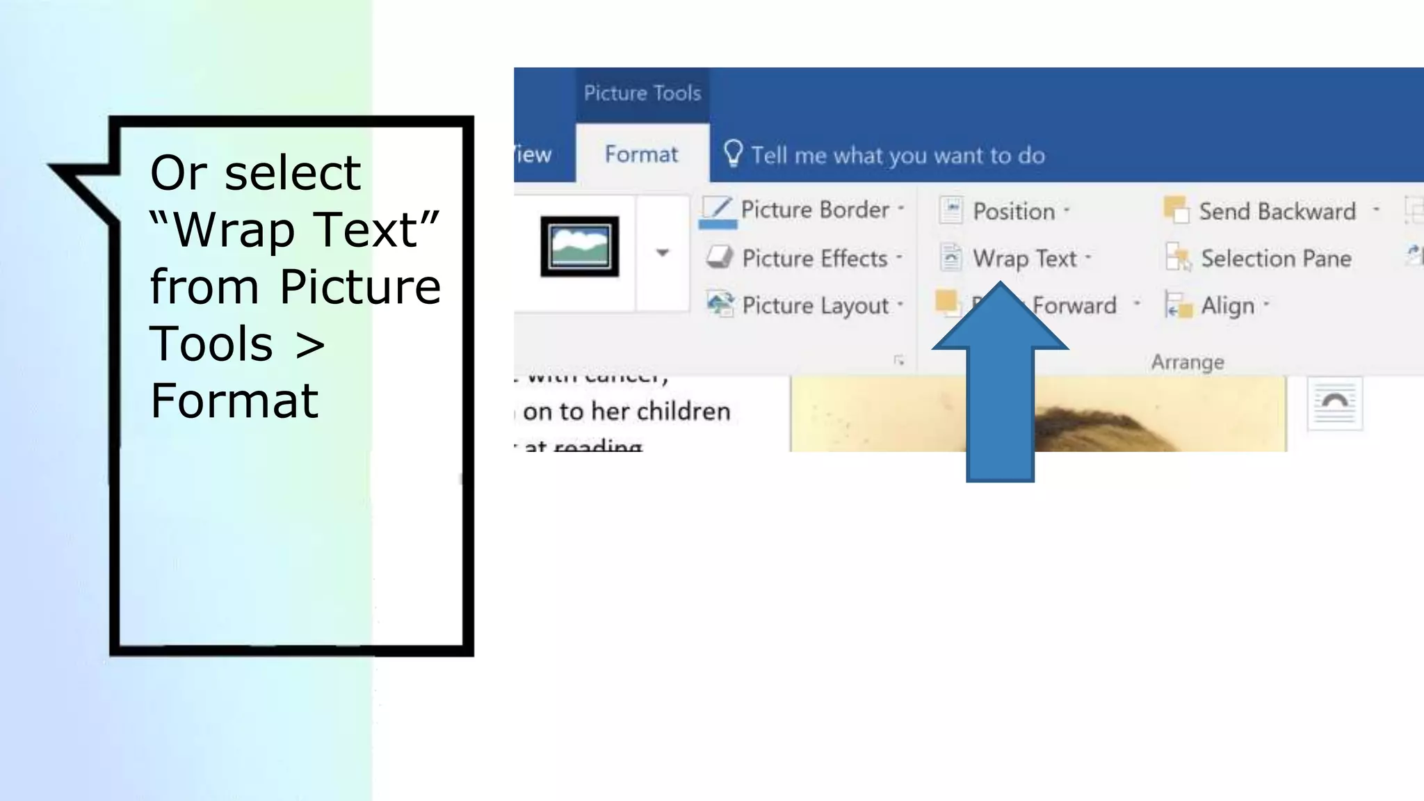 Or select
“Wrap Text”
from Picture
Tools >
Format
 