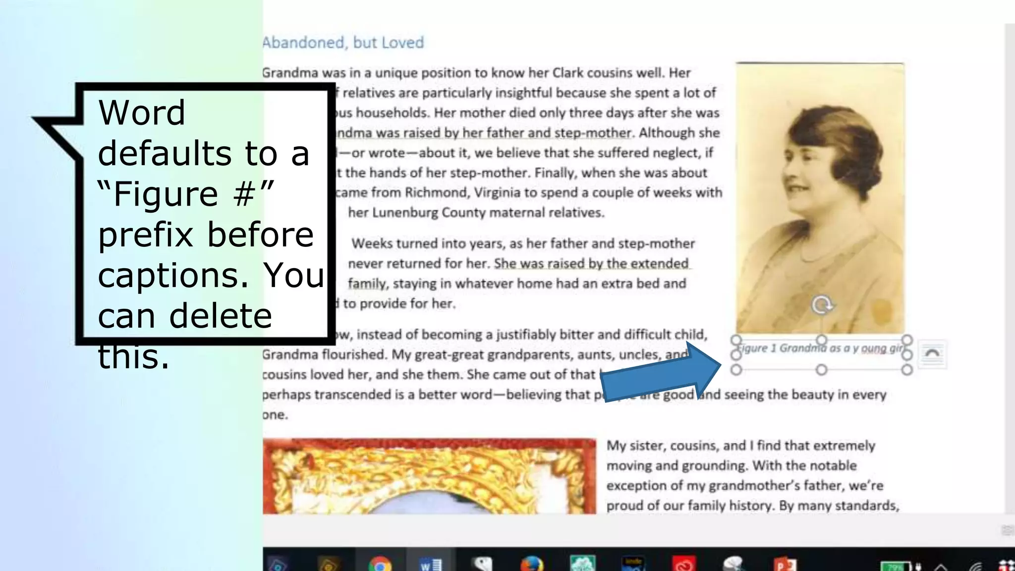 Word
defaults to a
“Figure #”
prefix before
captions. You
can delete
this.
 