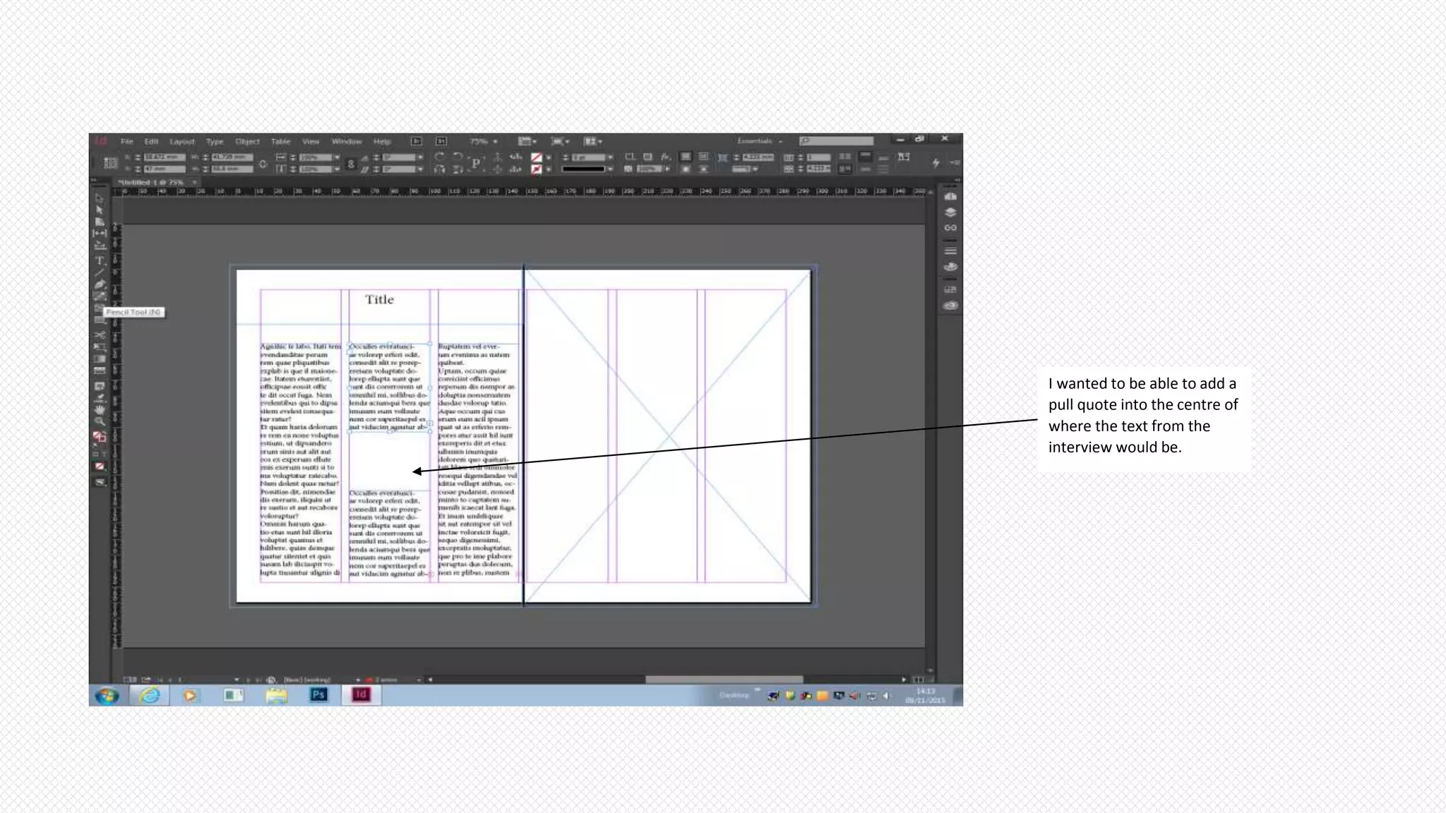 I wanted to be able to add a
pull quote into the centre of
where the text from the
interview would be.