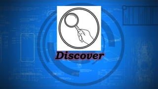 Discover
 