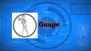 Gauge
 
