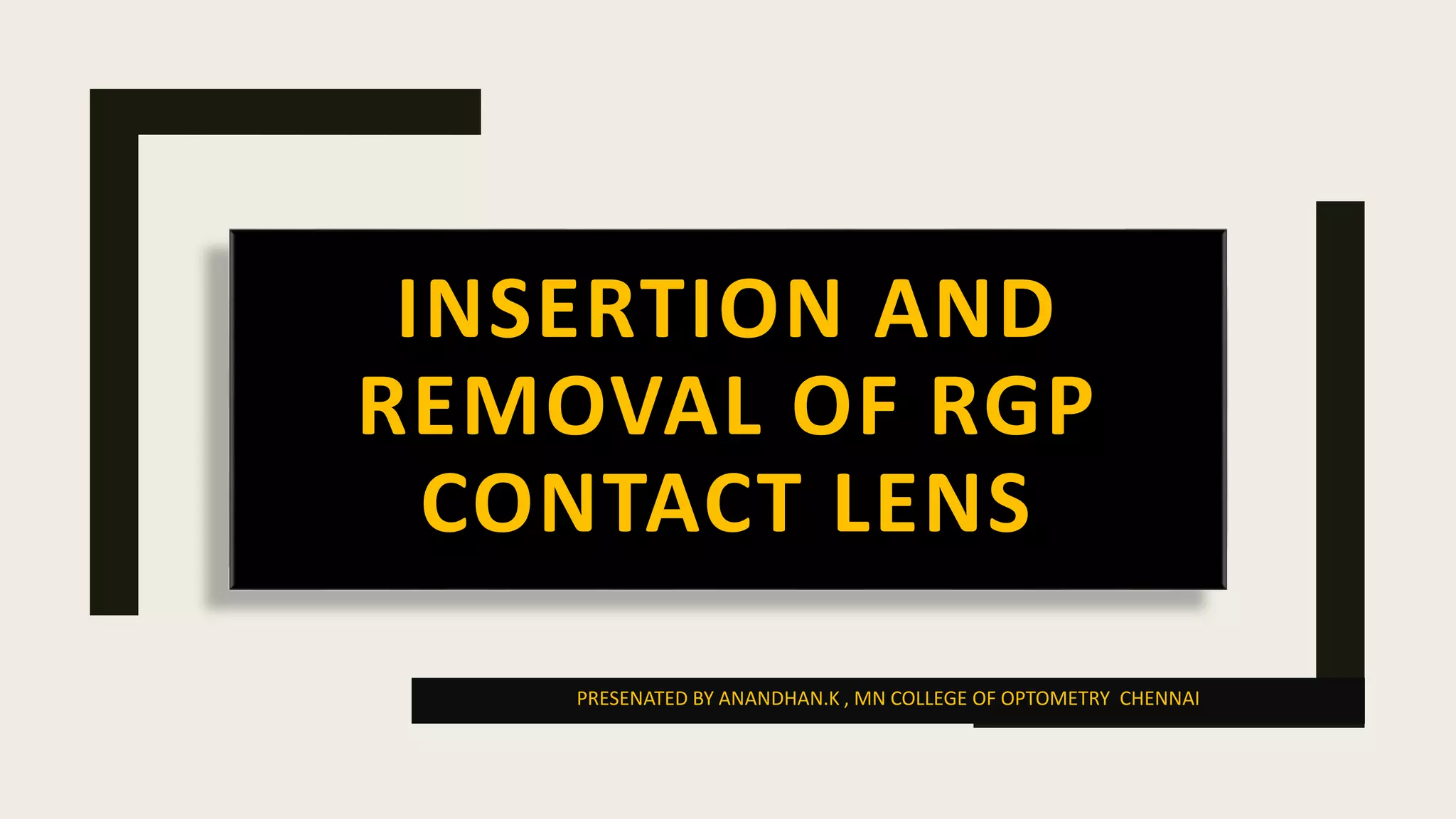 Insertion and removal of rgp contact lens. | PPTX