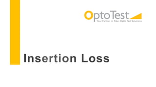 Insertion Loss
 