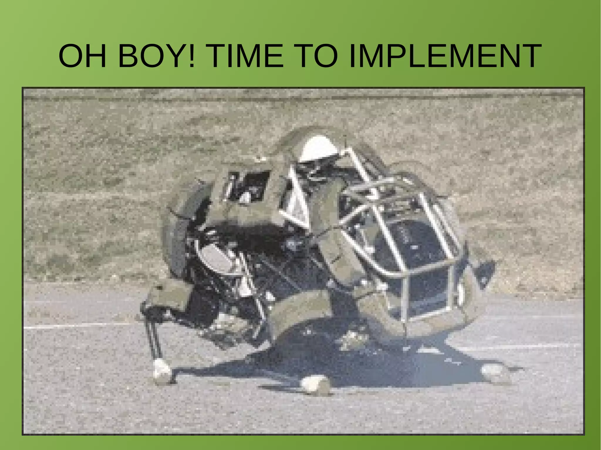 OH BOY! TIME TO IMPLEMENT
 