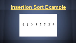 Insertion Sort Example
 
