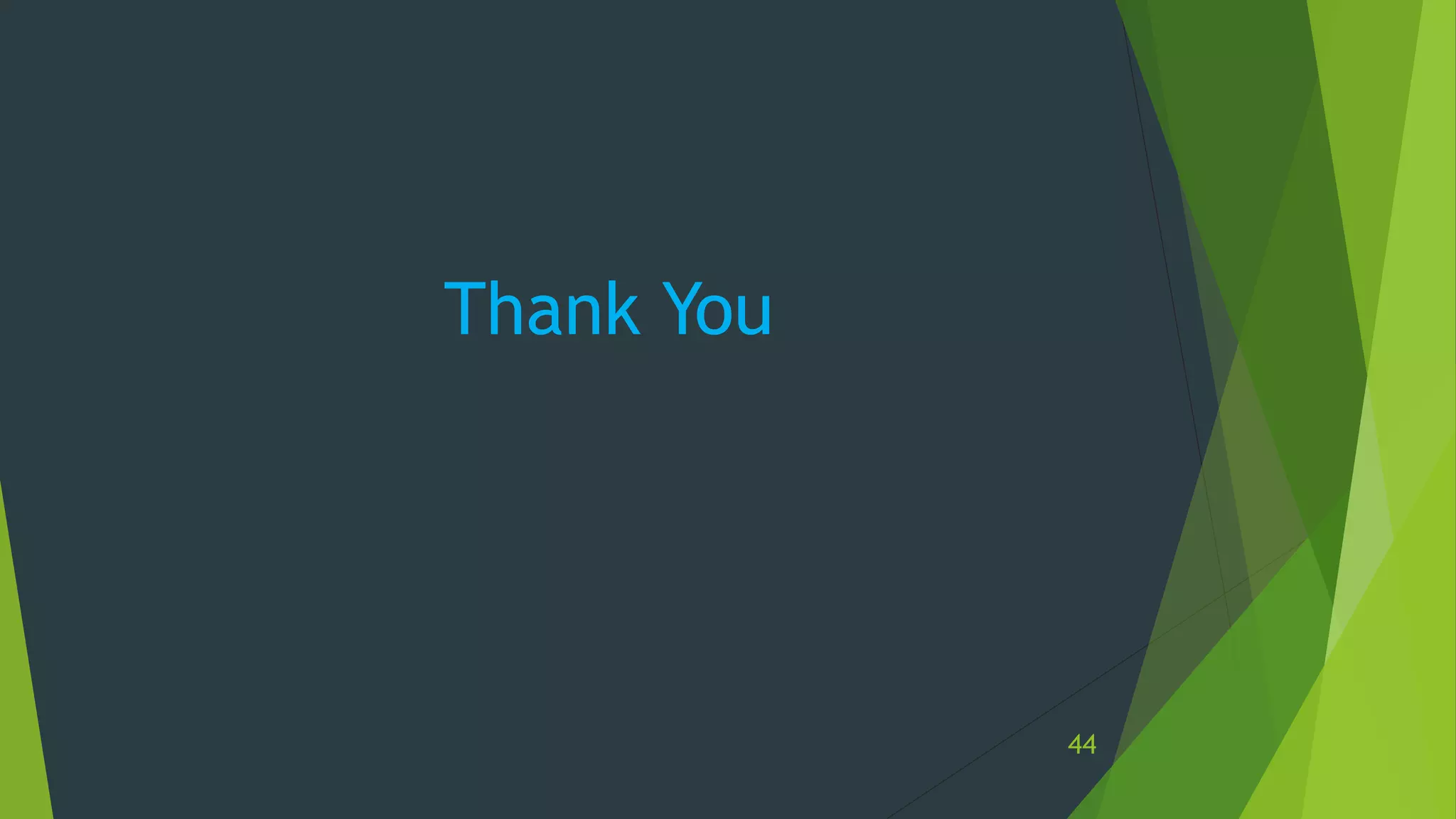 Thank You
44
 