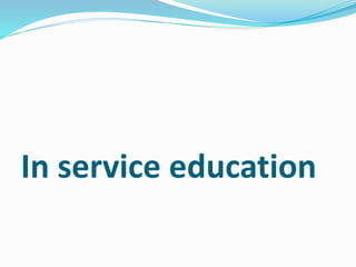 In service education 
 