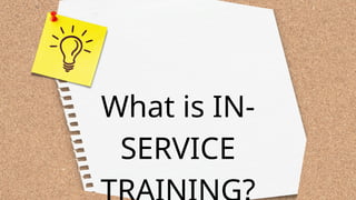 What is IN-
SERVICE
 