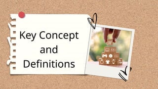 Key Concept
and
Definitions
 