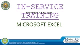 DECEMBER 14-16, 2020
MICROSOFT EXCEL
IN-SERVICE
TRAINING
 