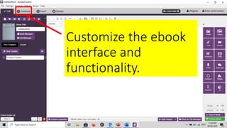 Customize the ebook
interface and
functionality.