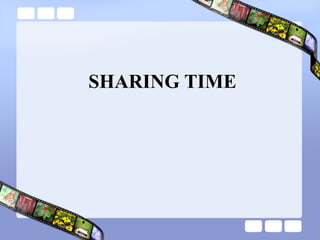 SHARING TIME
 
