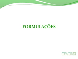 FORMULAÇÕES
 
