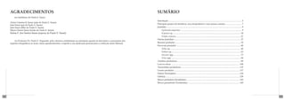 AGRADECIMENTOS                                                                                                             SUMÁRIO
    	   aos familiares de Paulo E. Saran:
                                                                                                                               Introdução......................................................................................................................................... 5
    Alzira Catarina B. Saran (mãe de Paulo E. Saran)
                                                                                                                               Principais grupos de benéficos, seus hospedeiros e suas presas comuns................................ 7
    João Saran (pai de Paulo E. Saran)
    João Saran (filho de Paulo E. Saran)                                                                                       Joaninha............................................................................................................................................. 9
    Mauro Edson Saran (irmão de Paulo E. Saran)                                                                                    Cycloneda sanguinea................................................................................................................... 9
    Selma F. dos Santos Saran (esposa de Paulo E. Saran)                                                                           Scymnus sp............................................................................................................................... 18
                                                                                                                                   Eriopis connexa.......................................................................................................................... 21
    	
                                                                                                                               Outras joaninhas............................................................................................................................. 27
    	    Ao Professor Dr. Paulo E. Degrande, pela valorosa contribuição na orientação quanto às descrições e associações dos
    registros fotográficos ao texto, meus agradecimentos e respeito a sua dedicação pessoal para a confecção deste Manual.     Besouro predador........................................................................................................................... 32
                                                                                                                               Percevejo predador........................................................................................................................ 40
                                                                                                                                   Zellus sp.................................................................................................................................... 40
                                                                                                                                   Podisus sp.................................................................................................................................. 63
                                                                                                                                   Geocoris spp.............................................................................................................................. 77
                                                                                                                                   Orius spp.................................................................................................................................. 84
                                                                                                                               Aranhas predadoras....................................................................................................................... 89
                                                                                                                               Louva-a-deus................................................................................................................................ 100
                                                                                                                               Tesourinhas predadoras.............................................................................................................. 115
                                                                                                                               Lixeiro predador........................................................................................................................... 117
                                                                                                                               Outros Neuroptera....................................................................................................................... 124
                                                                                                                               Libélula.......................................................................................................................................... 129
                                                                                                                               Mosca predadora (Syrphidae).................................................................................................... 142
                                                                                                                               Mosca parasitóide (Tachinidae)................................................................................................. 149




2                                                                                                                                                                                                                                                                                        3
 