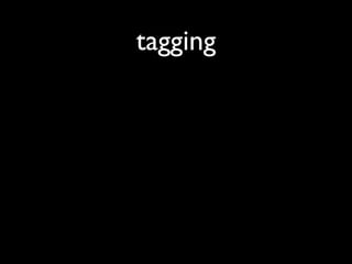 tagging
 