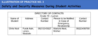 ILLUSTRATION OF PRACTICE NO. 3
Safety and Security Measures During Student Activities
 
