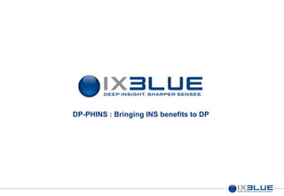 DP-PHINS : Bringing INS benefits to DP
 