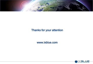47
Thanks for your attention
www.ixblue.com
 
