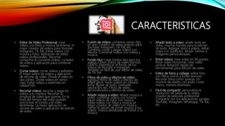 CARACTERISTICAS
• Editor de Video Profesional: crear
videos con fotos y música fácilmente. El
mejor creador de videos para Youtube,
Instagram, Tik Tok. Editar videos con
música y fotos. Aplicación de editar
videos profesionales. Recortar,
comprime & convierte videos, cortador
de videos y aplicación para combinar
videos.
• Cortar videos: cortar videos y editarlos.
El mejor editor de videos y aplicación
de recorte de video. Divide el video en
dos partes. Divide videos en varios
clips. Editar videos y expórtalo en
calidad HD.
• Recortar videos: recortar y pega los
videos a tu manera. Recortar la
longitud de video que quieras. En la
línea del tiempo del video puedes
sincronizar el sonido y el video
fácilmente. La mejor aplicación de
recorte de video y aplicación de edición
de video.
• Fusión de videos: combinar varios clips
en uno. Creador de video gratuito para
YouTube, Instagram, Tik Tok, etc.
Combina, cortar y pegar videos con
efectos. Combinar videos con videos y
música.
• Fondo blur: crear fondos blur para tus
videos y fotos. Editor de video borroso
GRATIS. Desenfocar el fondo de tus
videos de Youtube e Instagram.
También un fácil de usar editor de video
de Tik Tok.
• Filtros de video y efectos de video:
agregue filtros de video y efectos de
video glitch, hacer videos en cámara
lenta. Ajuste de brillo, contraste,
saturación, etc. Filtros de video
personalizados y efectos de video.
• Añadir música a video: Añadir música a
video, combinar videos con música,
hacer videos de fotos con música.
Editar videos con fotos y música, el
mejor creador de video con música.
Tienes la opción de poner música a tus
videos: música destacada de Inshot o tu
música
• Añadir texto a video: añadir texto en
video, muchas fuentes para la edición
de texto. Agregar texto a videos, editar
video con subtítulos. Añadir memes e
imágenes personalizadas.
• Rotar videos: rotar video en 90 grados.
Rotar video horizontal, rotar video
vertical. Rotación rápida de
herramientas para edición de video.
• Editor de fotos y collage: editar foto
con filtros únicos y fondo borroso.
Recortar fotos como quieras. Un
montón de diseño con estilo. Lindo
marco, memes divertidos.
• Fácil de compartir: personaliza la
resolución de salida de tu video,
creador de películas profesional.
Comparte con tus aplicaciones sociales
YouTube, Instagram, Whatsapp, Tik Tok,
etc.
 