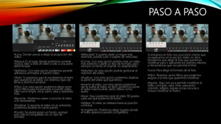 PASO A PASO
•Lona: Donde vamos a elegir la proporción del
vídeo.
•Música: Es el lugar donde podremos ponerle
música, bien a todo el vídeo o solo a una parte
determinada.
•Adhesivo: Con esta opción podremos ponerle
adhesivos animados a nuestro vídeo.
•Texto: Si pulsamos aquí le escribiremos el texto
que queramos al vídeo, con distintos tipos de
letras y distintos tamaños.
•Filtro: Con esta opción podremos elegir entre
varios filtros para incorporarle a nuestro vídeo,
tales como bright, story, warm, dew y bastantes
más.
•Recortar: Podremos volver a recortar el vídeo
si lo necesitamos.
•Dividirse: Si recortar el vídeo no es suficiente,
podremos dividirlo en varias partes.
•Fondo: Se podrá poner un fondo, aunque
esto solo es compatible con un tipo de
formato.
•Velocidad: Si quieres darle un toque más
divertido, podrás subir o bajarlo de velocidad.
•Cortar: Con esta opción podrás crear un vídeo
más estrecho o darle un tipo de formato, pero
siempre cortando el original, no adaptándolo.
•Volumen: en esta opción podrás gestionar el
volumen del vídeo.
•Duplicar: Con esta opción podremos duplicar
la parte del vídeo que queramos.
•Invertir el vídeo: con esta opción podremos
dar la vuelta al vídeo, es decir, podremos poner
el vídeo marcha atrás, tanto vídeos como
audio.
•Girar: Aquí podremos girar el vídeo 90 grados
cada vez que pulsemos el botón.
•Voltear: El vídeo se volteará hasta la posición
contraria.
•Congelación: Podremos elegir lugares donde
el video aparezca parado (congelado).
Si entramos en foto nos ocurrirá lo mismo que
os explicamos en la sección vídeo, es decir,
tendremos que elegir la foto que queremos
modificar para ir aplicando los distintos efectos
y herramientas que nos permite InShot.
•Lona: Para elegir el formato de la foto.
•Filtro: Tenemos varios filtros que podemos
asignar a la foto que queremos modificar.
•Ajustar: Aquí nos va a permitir modificar el
brillo, contraste, calor, tinte, saturación,
colorido, reflejos, regular zonas oscuras e
incluso modificar la matriz.
 