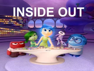 INSIDE OUT
 