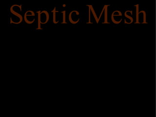 Septic Mesh
 