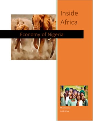 Inside
Africa
Musa Creation
Inside Africa
Economy of Nigeria
 