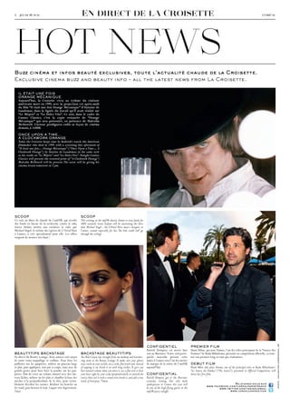 en direct de la croisette



hot news
4 − jeudi 19 mai                                                                                                                                                                                                                        l’oréal




Buzz cinéma et infos beauté exclusives, toute l’actualité chaude de la Croisette.
Exclusive cinema buzz and beauty info – all the latest news from La Croisette.

   IL éTAIT une fOIS
   ORAnge méCAnIque
   Aujourd’hui, la Croisette vivra au rythme du cinéaste
   américain mort en 1999, avec la projection cet après-midi
   du film “Il était une fois Orange Mécanique” d’Antoine de
   Gaudemar, dans la lignée du travail qu’il avait réalisé sur
   “Le Mépris” et “La Dolce Vita”. Ce soir, dans le cadre de
   Cannes Classics, c’est la copie restaurée de “Orange
   Mécanique” qui sera présentée, en présence de Malcolm
   McDowell. L’acteur prodiguera enfin sa leçon de cinéma
   demain, à 14H00.

   OnCe uPOn A TIme…
   A CLOCkwORk ORAnge
   Today the Croisette keeps time by Kubrick’s watch, the American
   filmmaker who died in 1999, with a screening this afternoon of
   “Il était une fois… Orange Mécanique” (“Once Upon a Time… A
   Clockwork Orange”) by Antoine de Gaudemar, in the same style
   as his works on “Le Mépris” and “La Dolce Vita”. Tonight Cannes
   Classics will present the restored print of “A Clockwork Orange”;
   Malcolm McDowell will be present. The actor will be giving his
   cinema lesson tomorrow at 2 pm.




SCOOP                                                       SCOOP
Ce soir, au dîner de charité de l’amfAR, qui récolte        This evening, at the amfAR charity dinner to raise funds for
des fonds en faveur de la recherche contre le sida,         AIDS research, Gwen Stefani will be auctioning the dress
Gwen Stefani mettra aux enchères la robe que                that Michael Angel , the L’Oréal Paris muse’s designer in
Michael Angel, le styliste des égéries de L’Oréal Paris     Cannes, created especially for her. The bids could well go
à Cannes, a créé spécialement pour elle. Les offres         through the ceiling!
risquent de monter très haut !




                                                                                                                                                                                                                                                        photo : collection christophel, dr




                                                                                                                            COnfIDenTIeL                               PRemIeR fILm
                                                                                                                            Patrick Dempsey est arrivé hier            Hiam Abbas, qui joue Fatima, l’un des rôles principaux de la “Source des
BeAuTyTIPS BACkSTAge                                        BACkSTAge BeAuTyTIPS                                            soir au Martinez. Notre seul porte-        Femmes” de Radu Mihaileanu, présenté en compétition officielle, va tour-
En direct du Beauty Lounge, deux astuces red carpet         Two Red-Carpet tips straight from our makeup and hairdres-      parole masculin présent cette              ner son premier long en tant que réalisatrice.
de notre team maquillage et coiffure. Pour fixer les        sing team at the Beauty Lounge. To make sure your glitter       année à Cannes sera l’un des invités
paillettes sur les paupières, utiliser un pinceau large     stays stuck on your eyelids, use a wide, flat brush and, insteadde marque de la soirée de l’amfAR          DeBuT fILm
et plat, puis appliquer, non par à-coups, mais avec de      of tapping it on, brush it on with long strokes. To give you    aujourd’hui.                               Hiam Abbas who plays Fatima, one of the principal roles in Radu Mihaileanu’s
grands gestes pour bien fixer la poudre sur les pau-        hair natural volume when you untie it, use a flat iron to heat                                             “La Source des Femmes” (“The Source”), presented in Official Competition, will
pières. Afin de créer un volume naturel avec des che-       your hair right by your scalp (perpendicularly to unstick the COnfIDenTIAL                                 direct her first film.
veux lâchés, utiliser un fer plat et chauffer la base des   roots), then curl it with a round iron, brush it, and add a tiny Patrick Dempsey got to the Martinez
mèches à la perpendiculaire de la tête, pour vérita-        touch of hairspray. Timai                                        yesterday evening. Our only male
blement décoller les racines. Réaliser les boucles au                                                                        spokesperson in Cannes this year will                                        Rejoignez-nous sur
                                                                                                                                                                                     w w w.facebook.com/lorealparisfrance
fer rond, puis brosser le tout. Laquer très légèrement.                                                                      be one of the high-flying guests at the                          w w w.twitter.com/insideloreal
Timai                                                                                                                        amfAR party tonight.                                                     w w w.lorealcannes.com
 