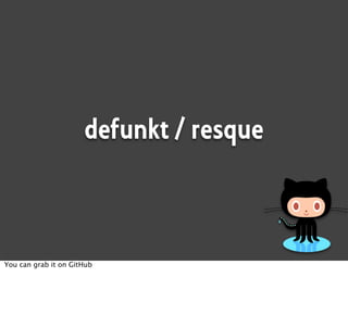 defunkt / resque



You can grab it on GitHub
 