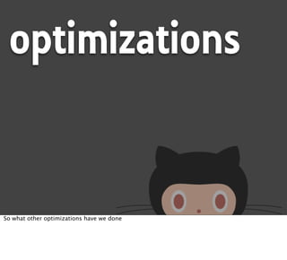 optimizations


So what other optimizations have we done
 