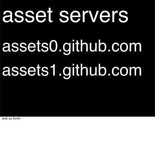 asset servers
assets0.github.com
assets1.github.com

and so forth
 