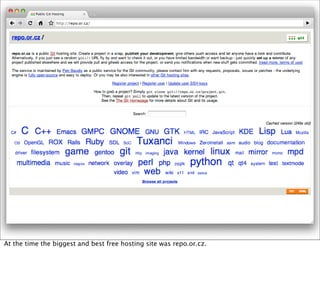 At the time the biggest and best free hosting site was repo.or.cz.
 