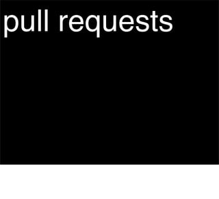 pull requests
 