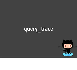 query_trace
 