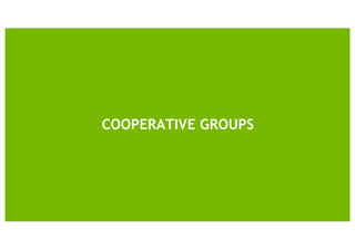 32
COOPERATIVE GROUPS
 