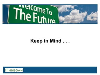 Keep in Mind . . .
 