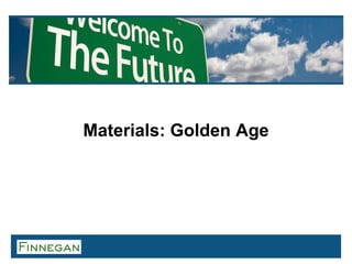 Materials: Golden Age
 