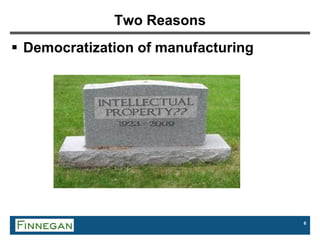 6
Two Reasons
 Democratization of manufacturing
 